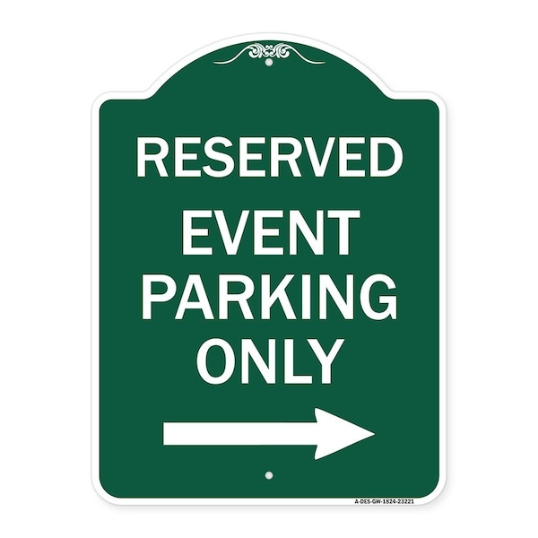 Reserved-Event Parking W/ Right Arrow, Green & White Aluminum Sign, 18" x 24", GW-1824-23221